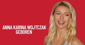 Anna Karina Wojtczak Geboren