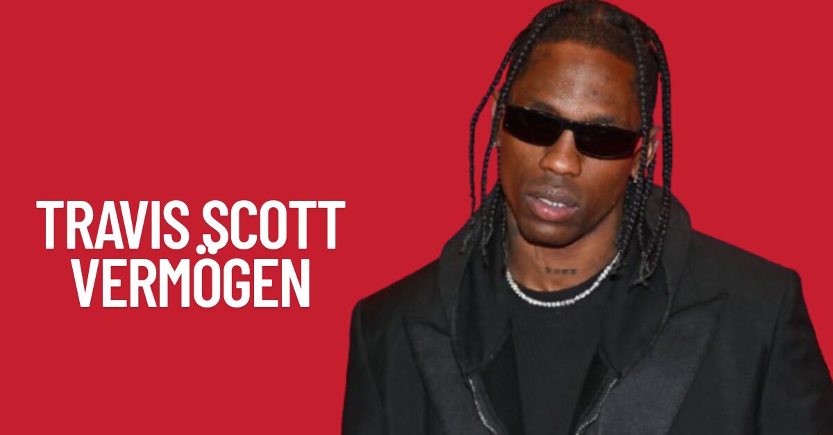 Travis Scott Vermögen 