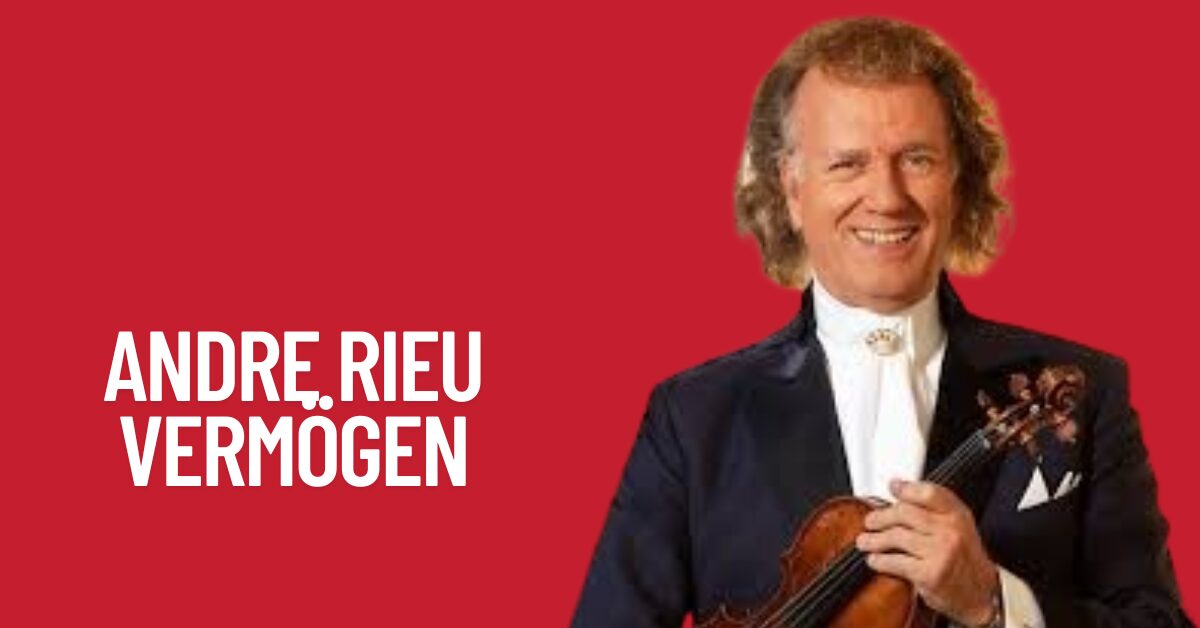 Andre Rieu Vermögen & Gehalt 1 Andre Rieu Vermögen