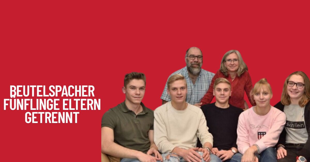 Beutelspacher Fünflinge Eltern Getrennt