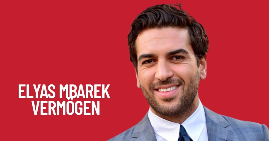 Elyas Mbarek Vermögen