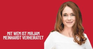 MIT Wem Ist Mirjam Meinhardt Verheiratet