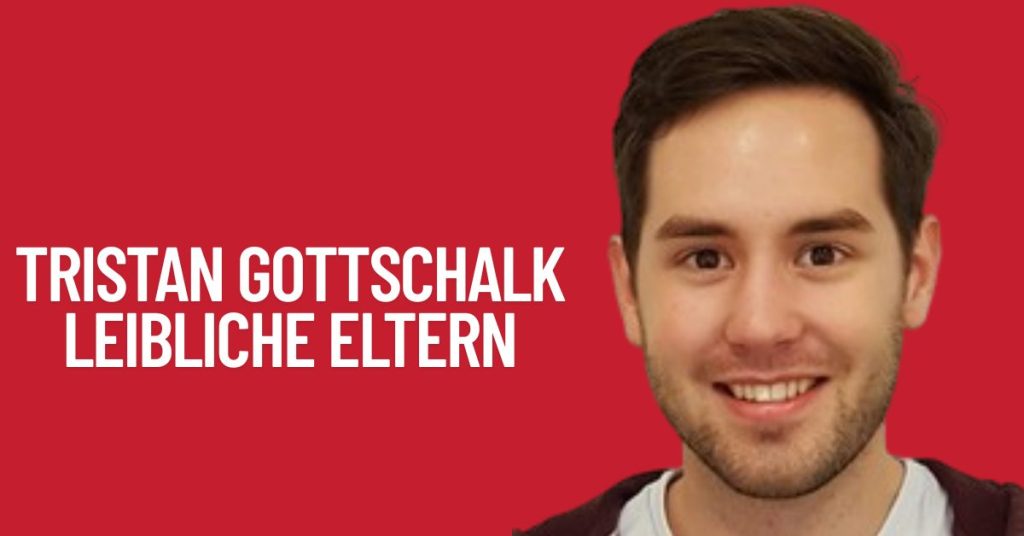 Tristan Gottschalk Leibliche Eltern