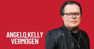Angelo Kelly Vermögen 