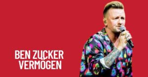 Ben Zucker Vermögen