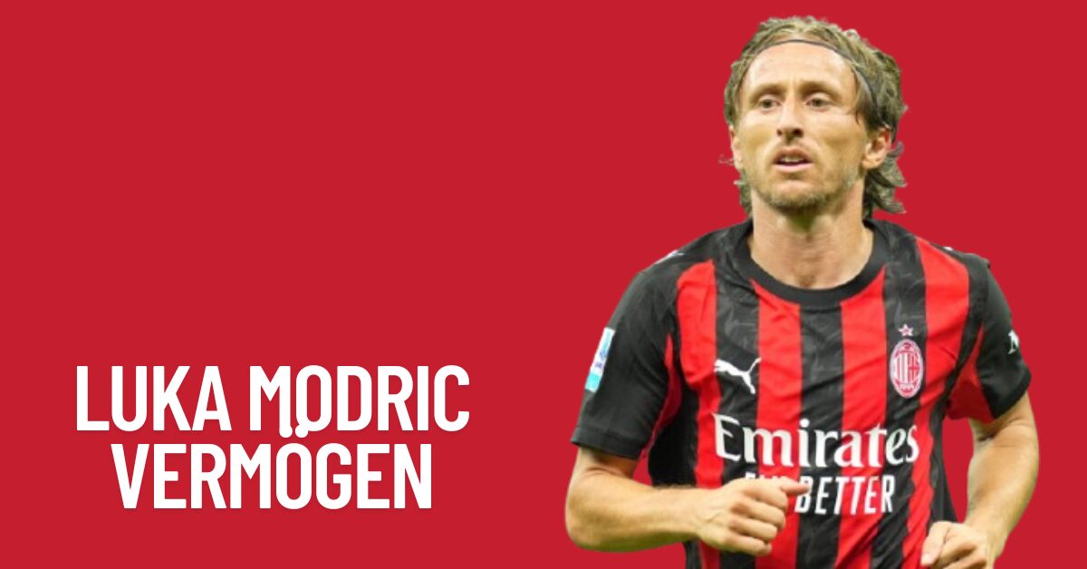 Luka Modric Vermögen 