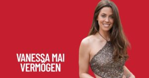 Vanessa Mai Vermögen 