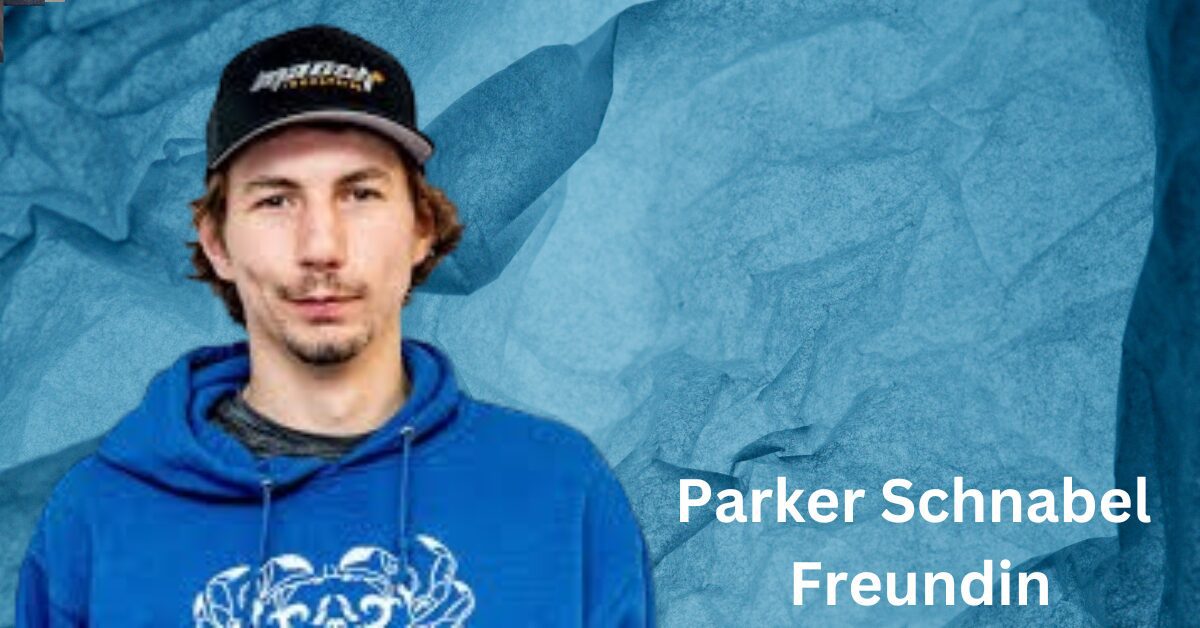 Parker Schnabel Freundin