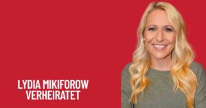 Lydia Mikiforow verheiratet