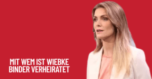 MIT Wem Ist Wiebke Binder Verheiratet