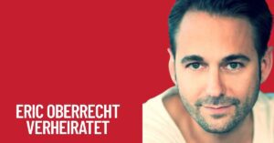 Eric Oberrecht Verheiratet
