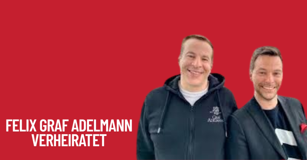 Felix Graf Adelmann Verheiratet