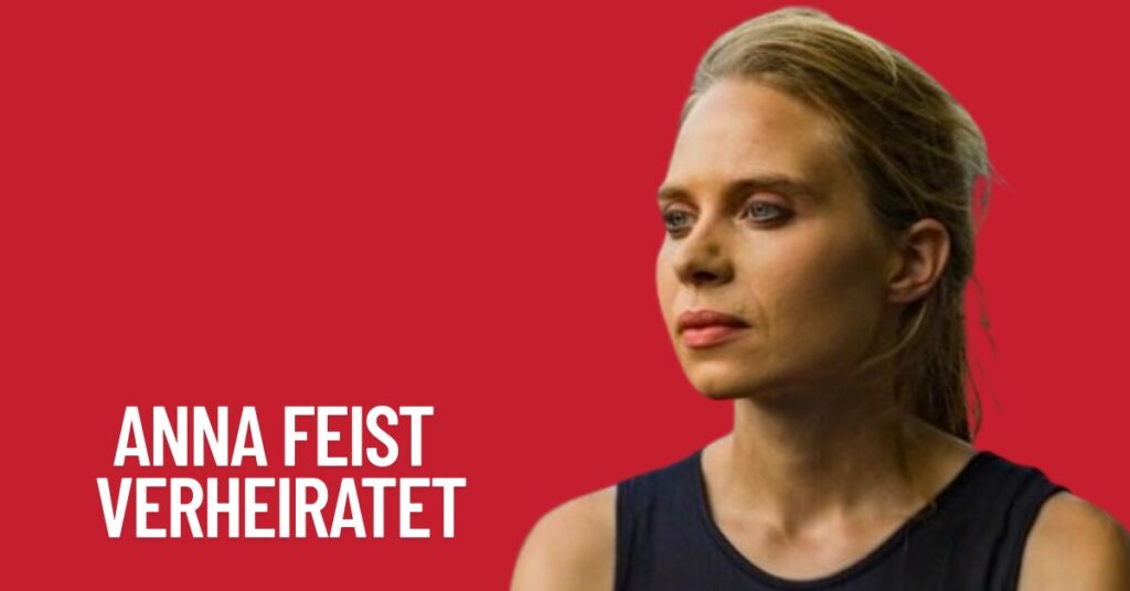 Anna Feist Verheiratet
