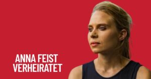 Anna Feist Verheiratet
