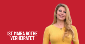 Ist Maira Rothe verheiratet