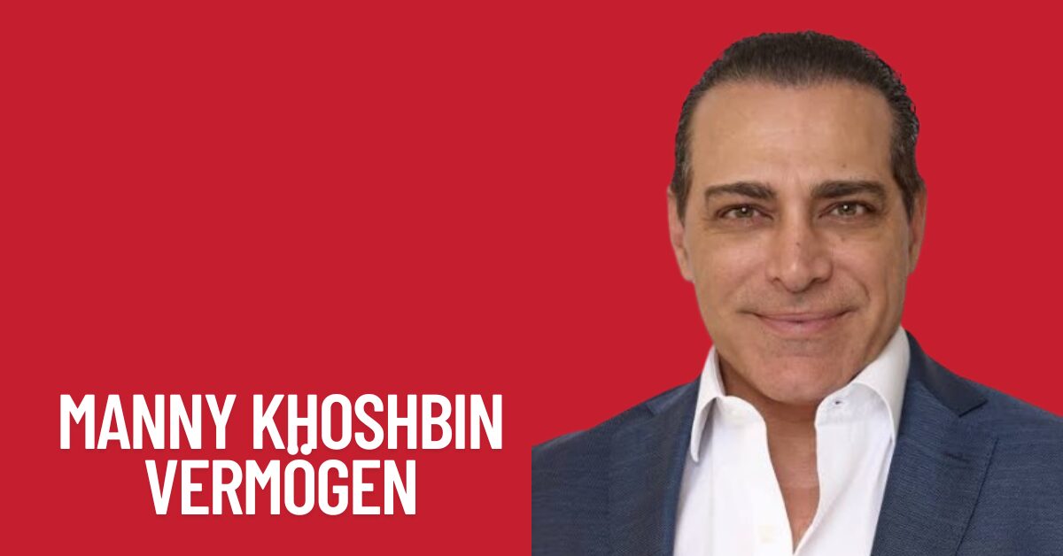 Manny Khoshbin Vermögen 2026: Wie der Immobilien-Milliardär sein Vermögen aufgebaut hat und die Geheimnisse seines Erfolgs 1 Manny Khoshbin Vermögen